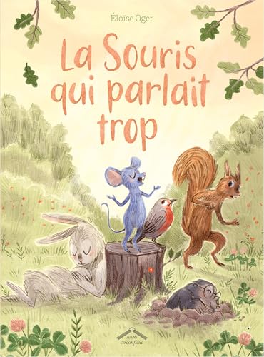 La Souris qui parlait trop: Album - dès 4 ans von CIRCONFLEXE
