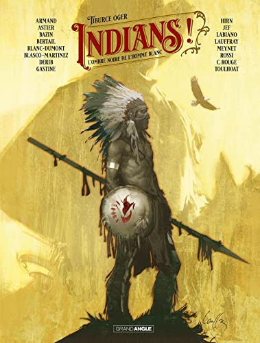 Indians ! - histoire complète: L'ombre noire de l'homme blanc Indians ! - histoire complète: L'ombre noire de l'homme blanc