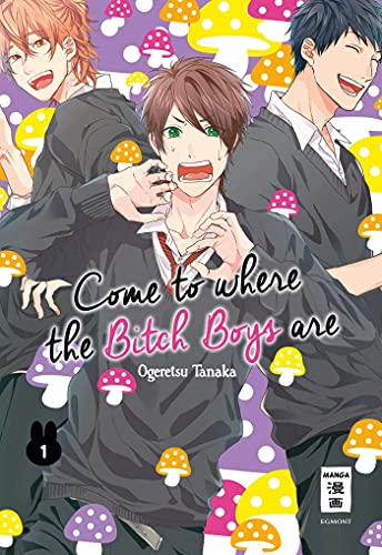 Come to where the Bitch Boys are 01 von Egmont Manga