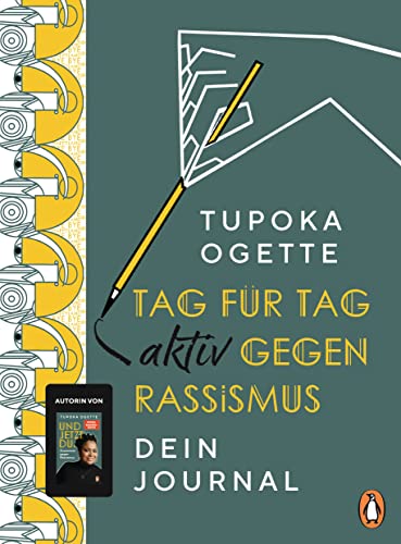 Tag für Tag aktiv gegen Rassismus: Dein Journal - Mit Inspirationen für ein ganzes Jahr von SPIEGEL-Bestsellerautorin Tupoka Ogette - Illustriert von Patricia Vester von Penguin Verlag