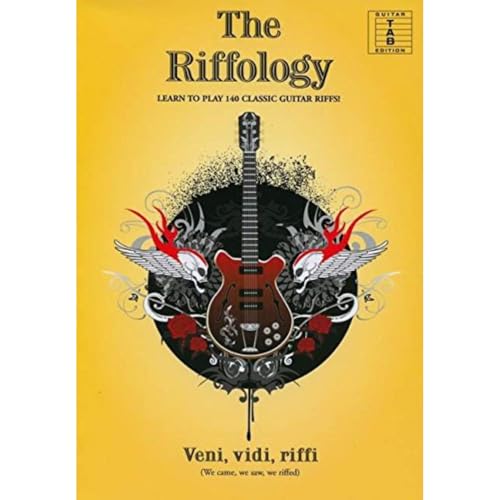 The Riffology - Learn To Play 140 Classic Guitar Riffs: Lehrmaterial für Gitarre (Guitar tab edition)