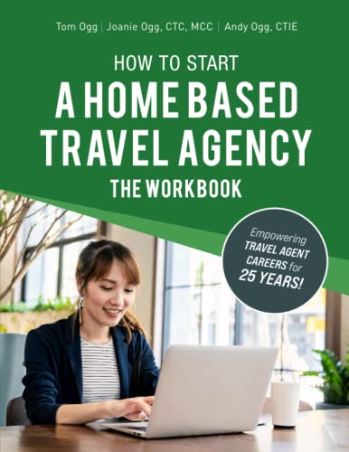 How to Start a Home Based Travel Agency: The Workbook von Independently published