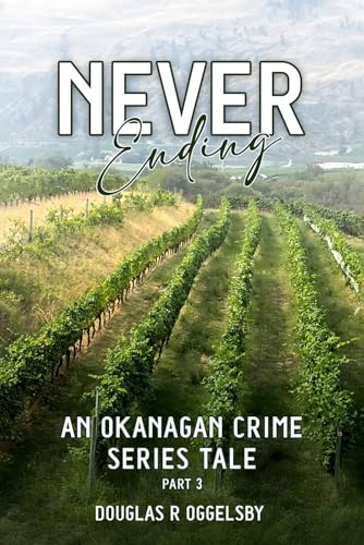 Never Ending: An Okanagan Crime Tale Series Part 3 von Book Publishers USA