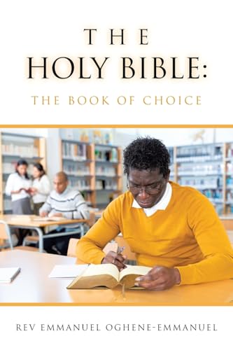 The Holy Bible: The Book of Choice The Holy Bible: The Book of Choice von Xlibris UK