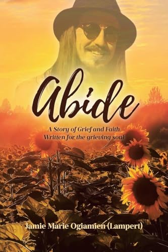 Abide: A Story of Grief and Faith Written for the grieving soul von Covenant Books
