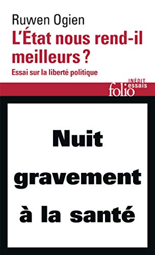 L'Etat nous rend-il meilleurs ? Essai sur la liberte politique: Essai sur la liberté politique