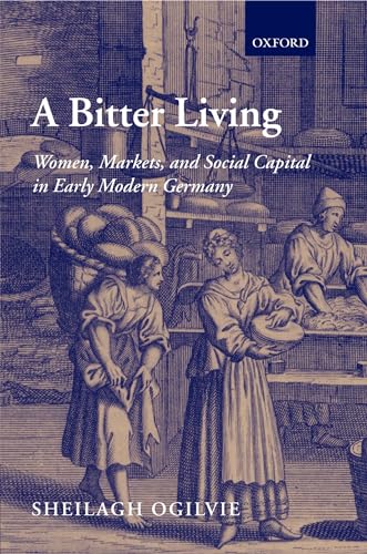A Bitter Living: Women, Markets, and Social Capital in Early Modern Germany
