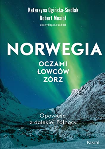 Norwegia oczami łowców zórz Norwegia oczami łowców zórz von Pascal