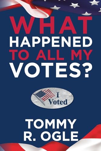 What Happened to All My Votes? von Palmetto Publishing
