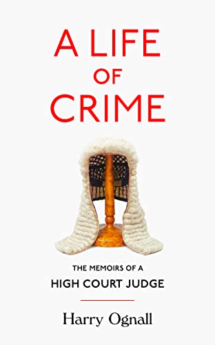 A LIFE OF CRIME: The Memoirs of a High Court Judge A LIFE OF CRIME: The Memoirs of a High Court Judge von William Collins