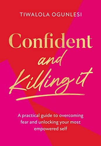 Confident and Killing It: From a certified life coach and positive psychology expert comes the new self-help guide to improving self-esteem and confidence, and setting your goals von HQ