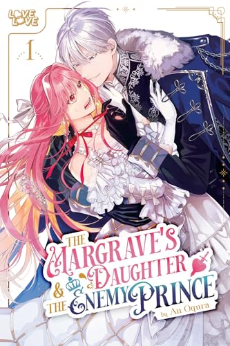 The Margrave's Daughter & the Enemy Prince, Volume 1 von LoveLove