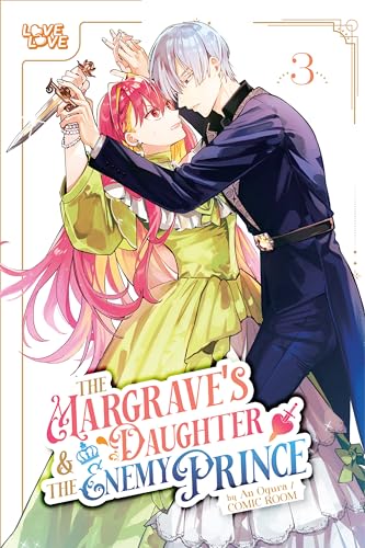 The Margrave's Daughter & the Enemy Prince, Volume 3 von LoveLove