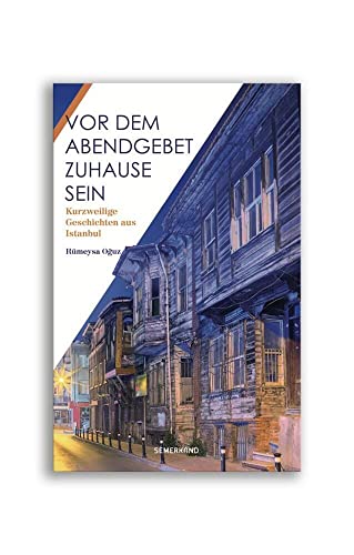 Vor dem Abendgebet zuhause sein: Wer dieses bezaubernde Buch gelesen hat, wird Istanbul und seine Bewohner mit anderen Augen sehen. Vor dem Abendgebet zuhause sein: Wer dieses bezaubernde Buch gelesen hat, wird Istanbul und seine Bewohner mit anderen Augen sehen. von Erol Medien