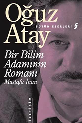 Bir Bilim Adamının Romanı: Bütün Eserleri 5