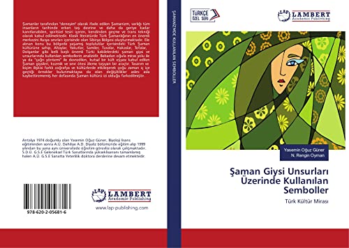 Şaman Giysi Unsurları Üzerinde Kullanılan Semboller: Türk Kültür Mirası