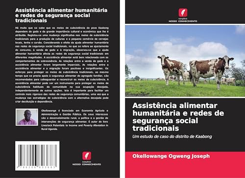 Assistência alimentar humanitária e redes de segurança social tradicionais: Um estudo de caso do distrito de Kaabong von Edições Nosso Conhecimento