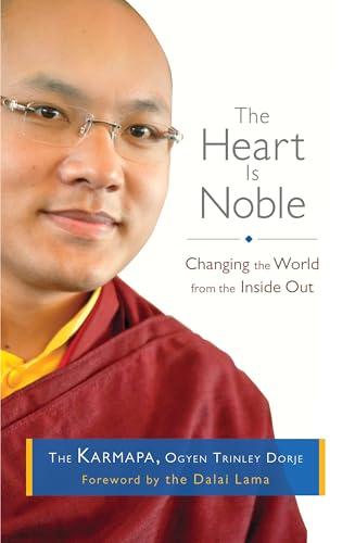 The Heart Is Noble: Changing the World from the Inside Out von Shambhala