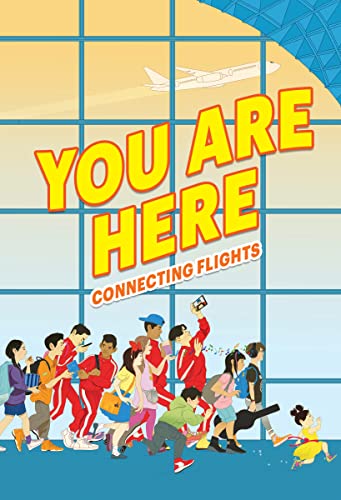 You Are Here: Connecting Flights: Twisted Tales of Young Asian Americans in a Chaotic Airport von Allida