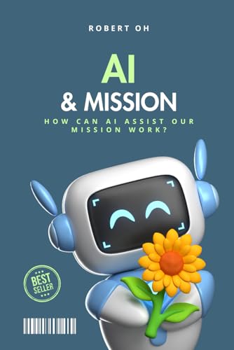 AI & Mission: How Can AI Assist Our Mission Work? von Independently published