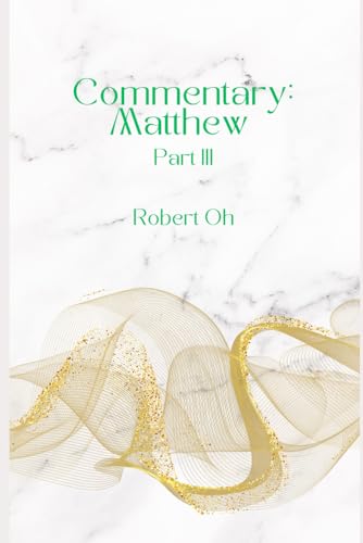Commentary: Matthew, Part III von Independently published