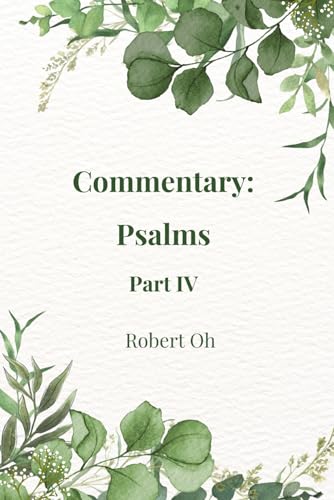 Commentary: Psalms, Part IV von Independently published