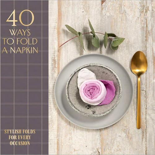 40 Ways to Fold a Napkin: Stylish folds for every occasion von OH