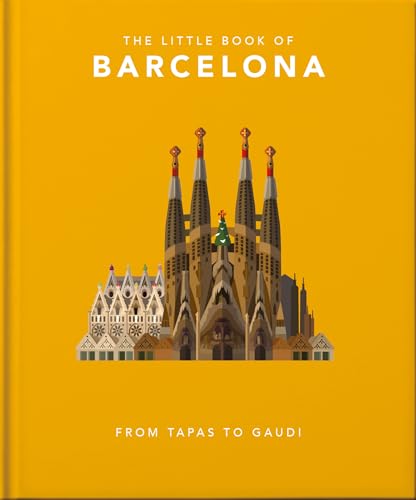 The Little Book of Barcelona: From Tapas to Gaudi (Little Books of Cities) von WELBECK
