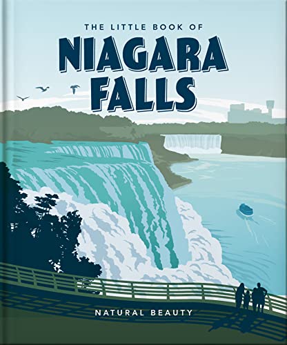 The Little Book of Niagara Falls: Natural Beauty (Little Books of Nature & the Great Outdoors) The Little Book of Niagara Falls: Natural Beauty (Little Books of Nature & the Great Outdoors)