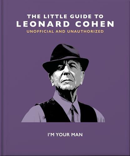The Little Guide to Leonard Cohen: I'm Your Man (Little Books of Music)