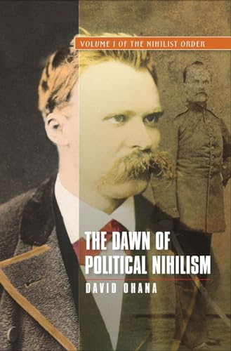 Dawn of Political Nihilism: Volume I of the Nihilist Order (The Nihilist Order, 1, Band 1)