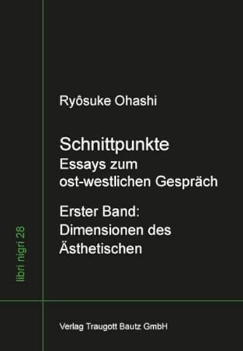 Schnittpunkte: Essays zum ost-westlichen-Gespräch Erster Band Dimensionen des Ästhetischen (libri nigri)