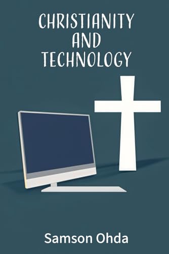 Christianity and Technology von Independently published