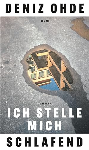Ich stelle mich schlafend: Roman | Das neue Buch der preisgekrönten Bestsellerautorin von »Streulicht« von Suhrkamp Verlag