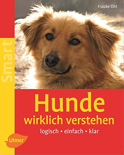 Hunde wirklich verstehen: Logisch - einfach - klar (SMART) von Verlag Eugen Ulmer