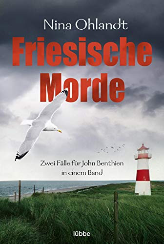 Friesische Morde: Zwei Fälle für John Benthien in einem Band (Die John-Benthien-Kurzkrimis, Band 1) Friesische Morde: Zwei Fälle für John Benthien in einem Band (Die John-Benthien-Kurzkrimis, Band 1)
