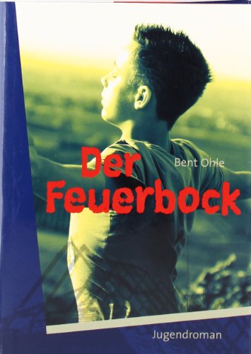 Der Feuerbock: Jugendroman. Ausgezeichnet mit dem Jugendliteraturpreis der deutschen Landwirtschaft 2007 von Landwirtschaftsvlg Münster