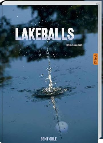 Lakeballs: Ein Golf-Krimi. von Landwirtschaftsvlg Münster