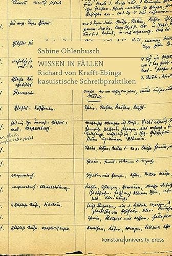 Wissen in Fällen: Richard von Krafft-Ebings kasuistische Schreibpraktiken