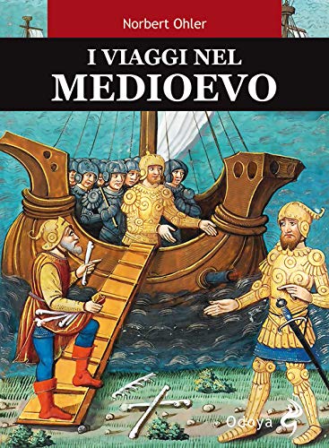 I viaggi nel Medioevo (Odoya library)