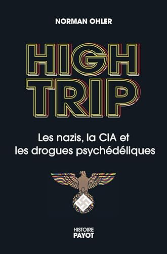 High Trip: Les nazis, le LSD et la CIA