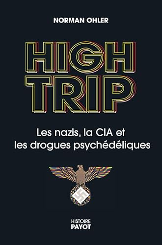 High Trip: Les nazis, le LSD et la CIA
