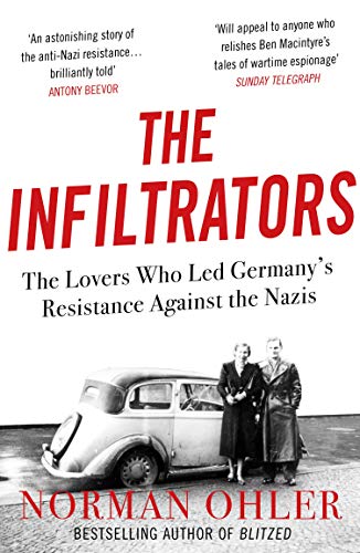The Infiltrators: The Lovers Who Led Germany's Resistance Against the Nazis von ATLANTIC BOOKS