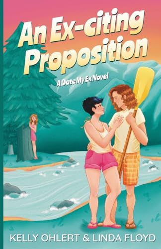 An Ex-citing Proposition (Date My Ex, Band 1)