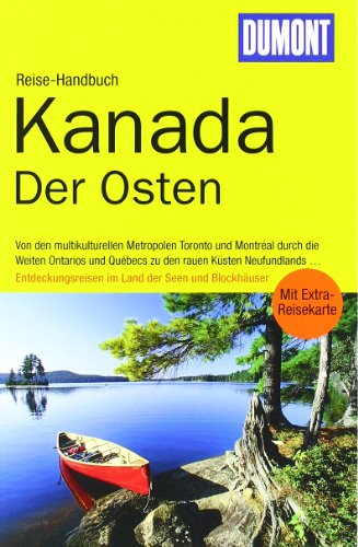 DuMont Reise-Handbuch Reiseführer Kanada, Der Osten: Entdeckungsreise im Land der Seen und Blockhäuser. Mit Extra-Reisekarte