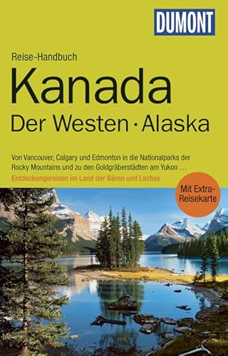 DuMont Reise-Handbuch Reiseführer Kanada, Der Westen, Alaska: mit Extra-Reisekarte: Von Vancouver, Calgary und Edmonton in die Nationalparks der Rocky ... der Bären und Lachse. Mit Extra-Reisekarte DuMont Reise-Handbuch Reiseführer Kanada, Der Westen, Alaska: mit Extra-Reisekarte: Von Vancouver, Calgary und Edmonton in die Nationalparks der Rocky ... der Bären und Lachse. Mit Extra-Reisekarte