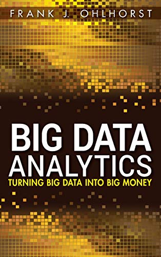 Big Data Analytics: Turning Big Data into Big Money (Wiley and SAS Business Series) von Wiley