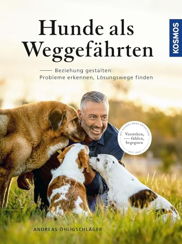 Hunde als Weggefährten: Beziehung gestalten: verstehen, fühlen, begegnen von KOSMOS