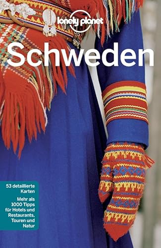 Lonely Planet Reiseführer Schweden: Mehr als 1000 Tipps für Hotels und Restaurants, Touren und Natur