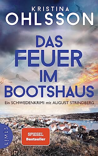 Das Feuer im Bootshaus: Ein Schwedenkrimi mit August Strindberg (August Strindberg ermittelt, Band 2) von Limes Verlag